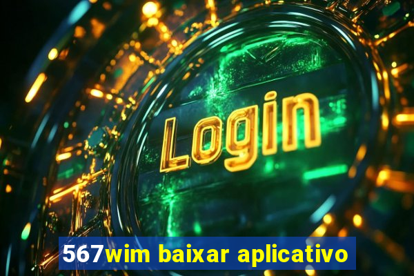 567wim baixar aplicativo